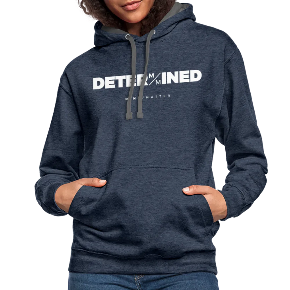 Determined MM- Unisex Contrast Hoodie