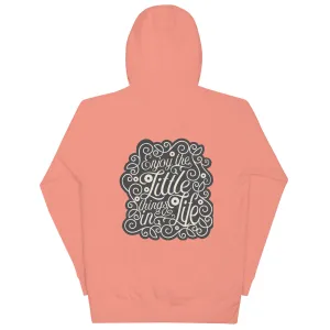 Enjoy The Little Things In Life - Sustainably Made Hoodie