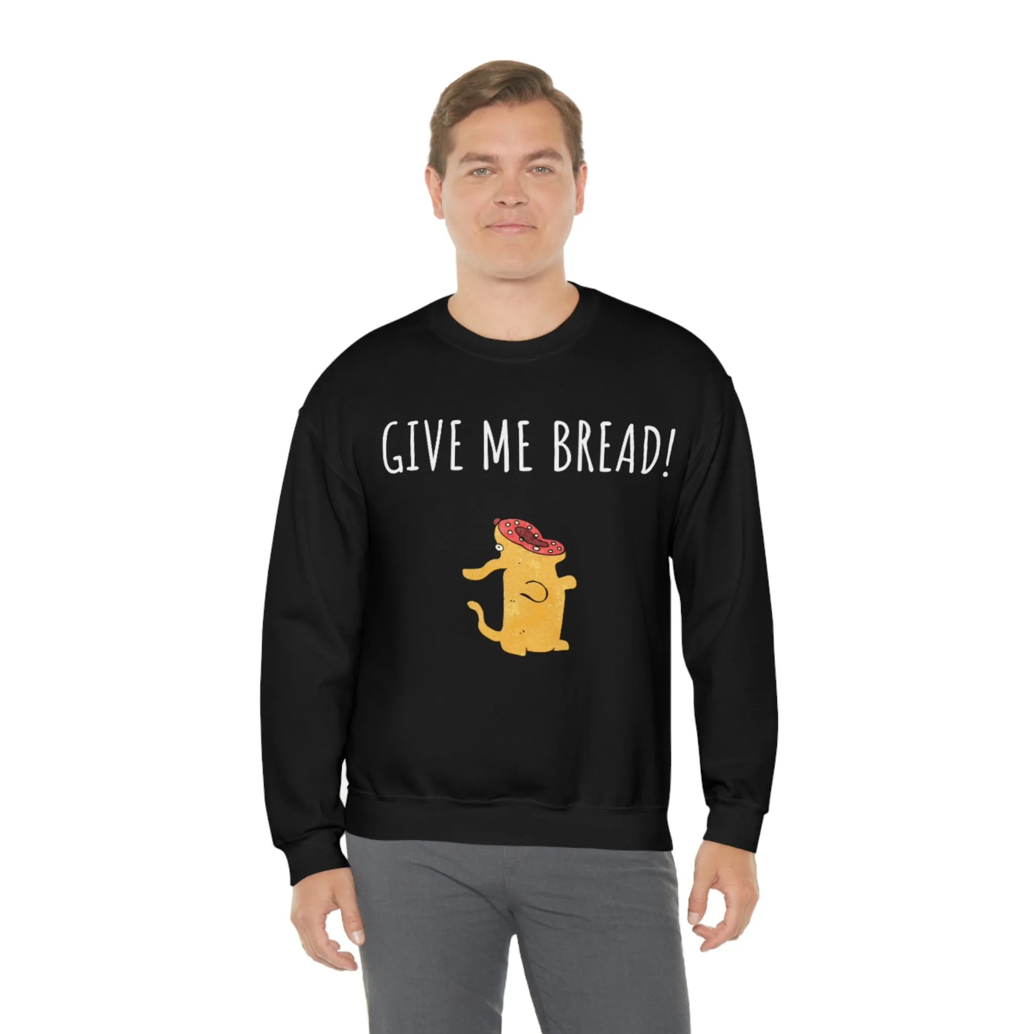 'Give Me Bread' Unisex Sweatshirt