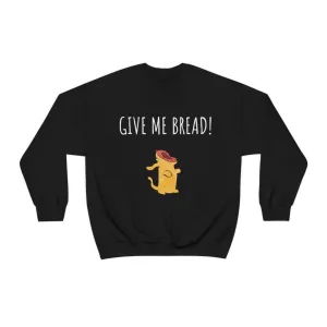 'Give Me Bread' Unisex Sweatshirt