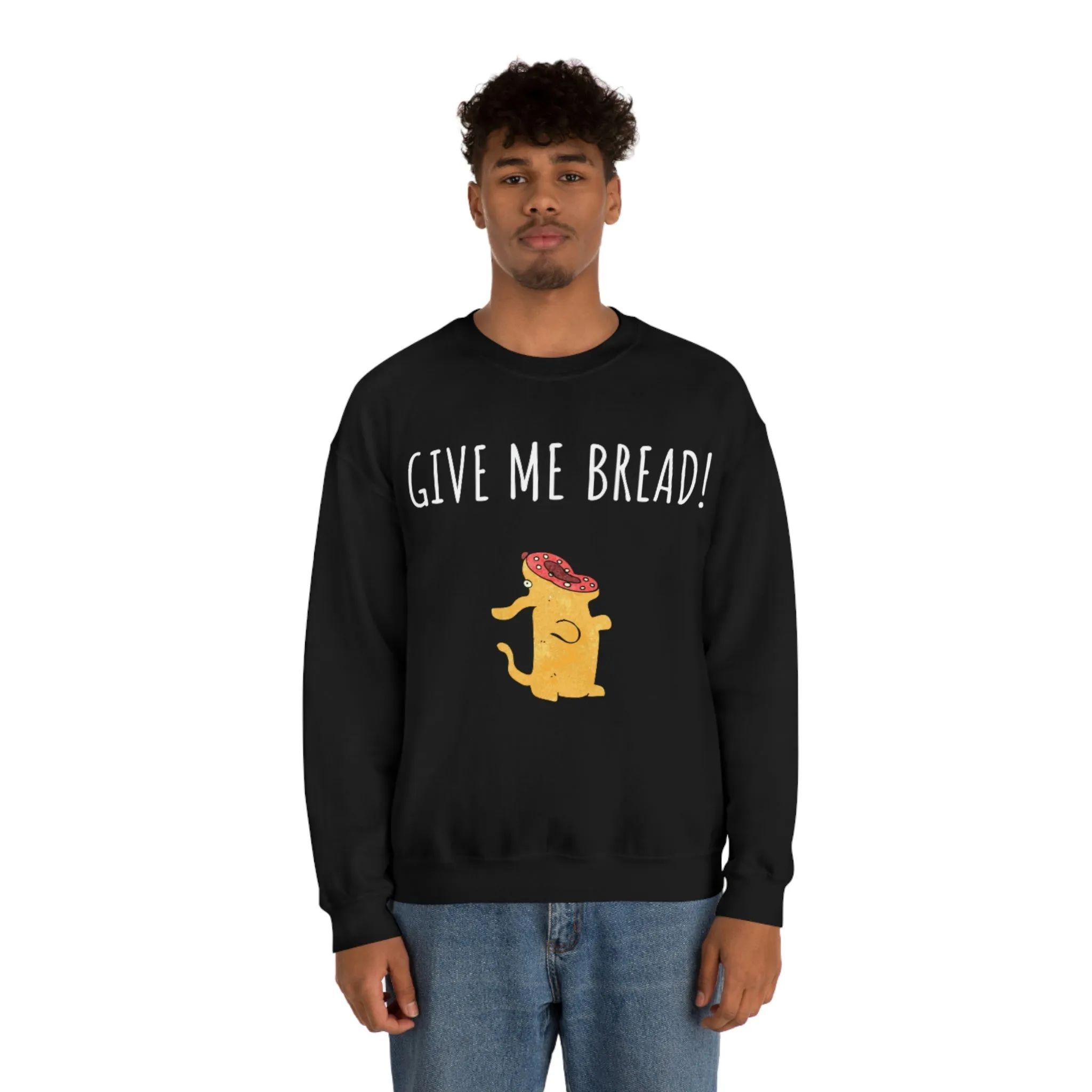 'Give Me Bread' Unisex Sweatshirt