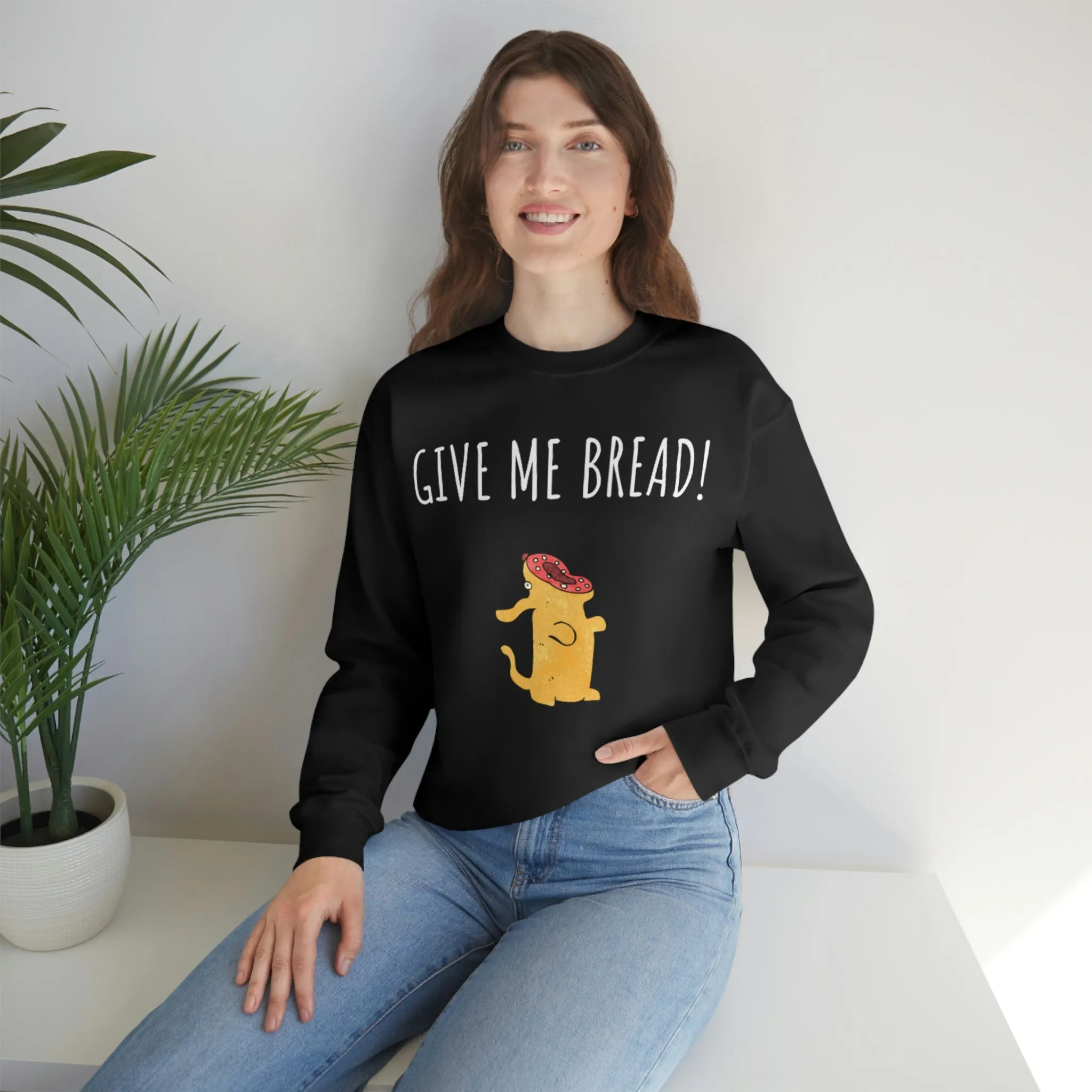 'Give Me Bread' Unisex Sweatshirt
