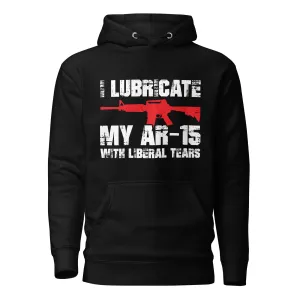 I Lubricate My AR Hoodie
