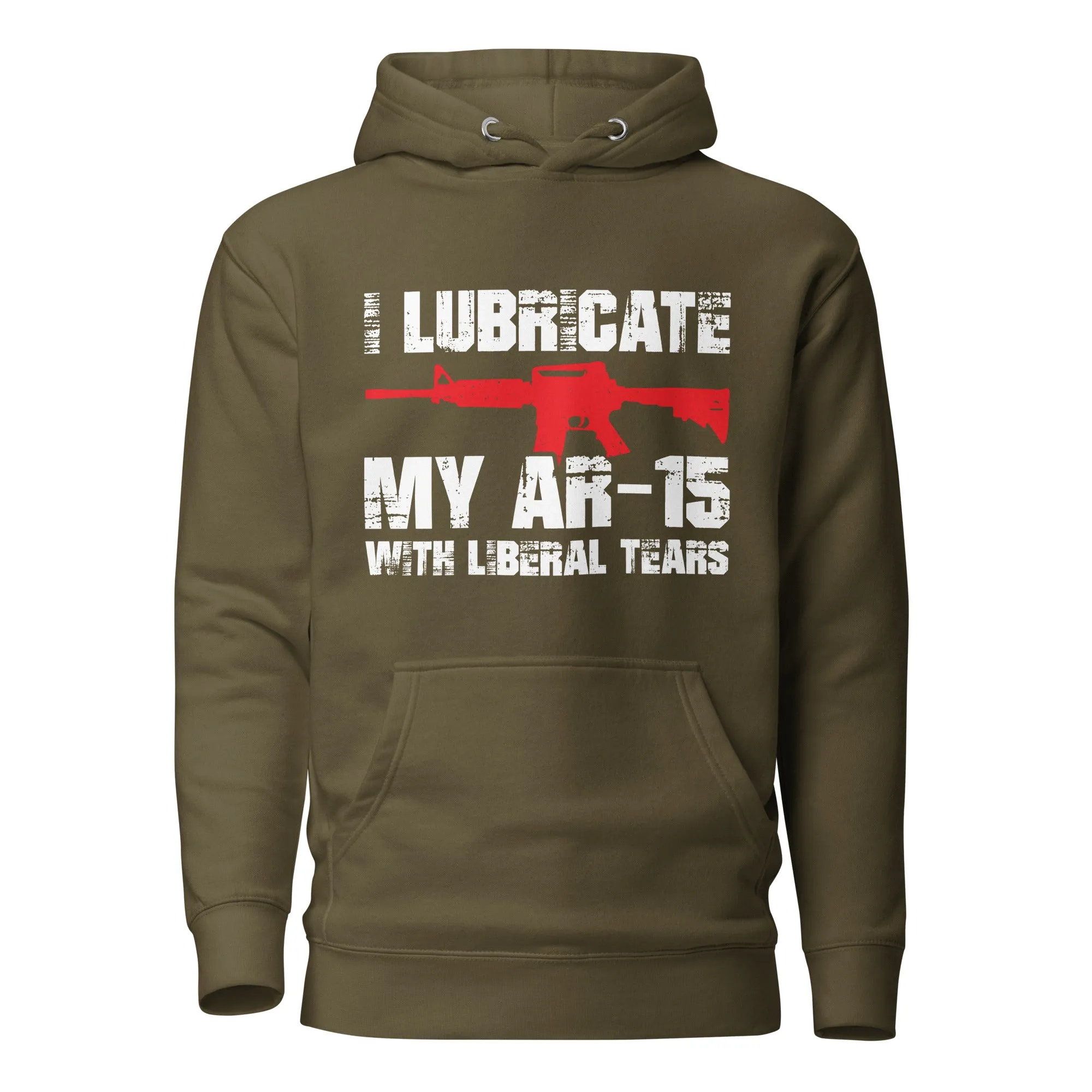 I Lubricate My AR Hoodie