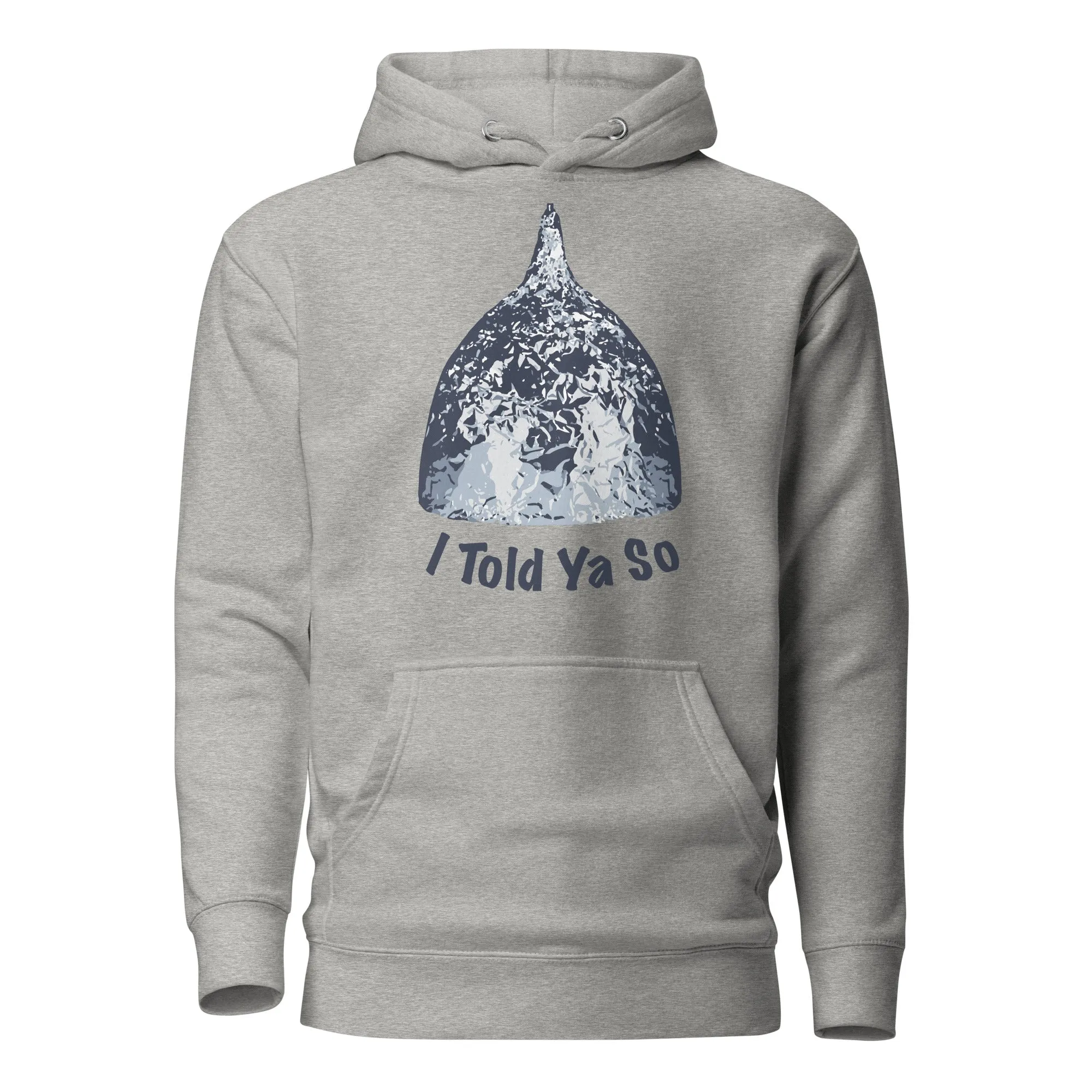 I Told Ya So Hoodie