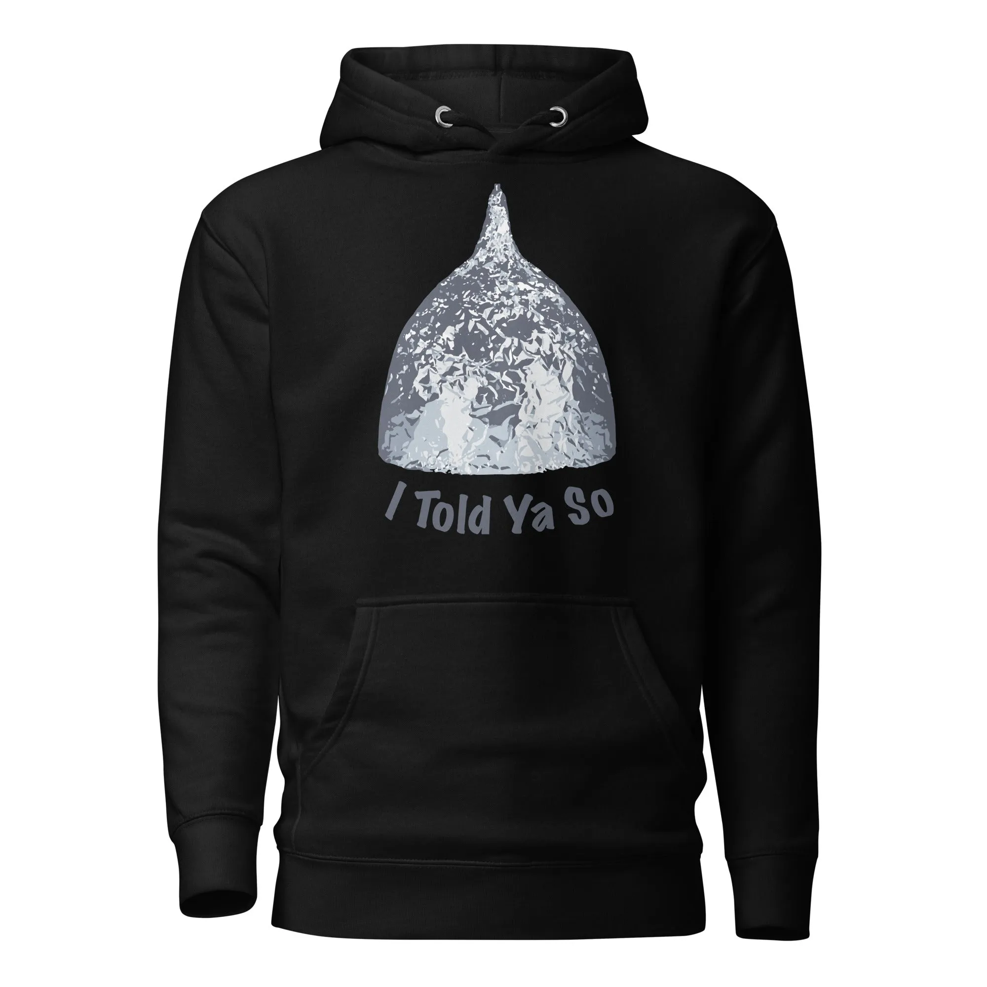 I Told Ya So Hoodie