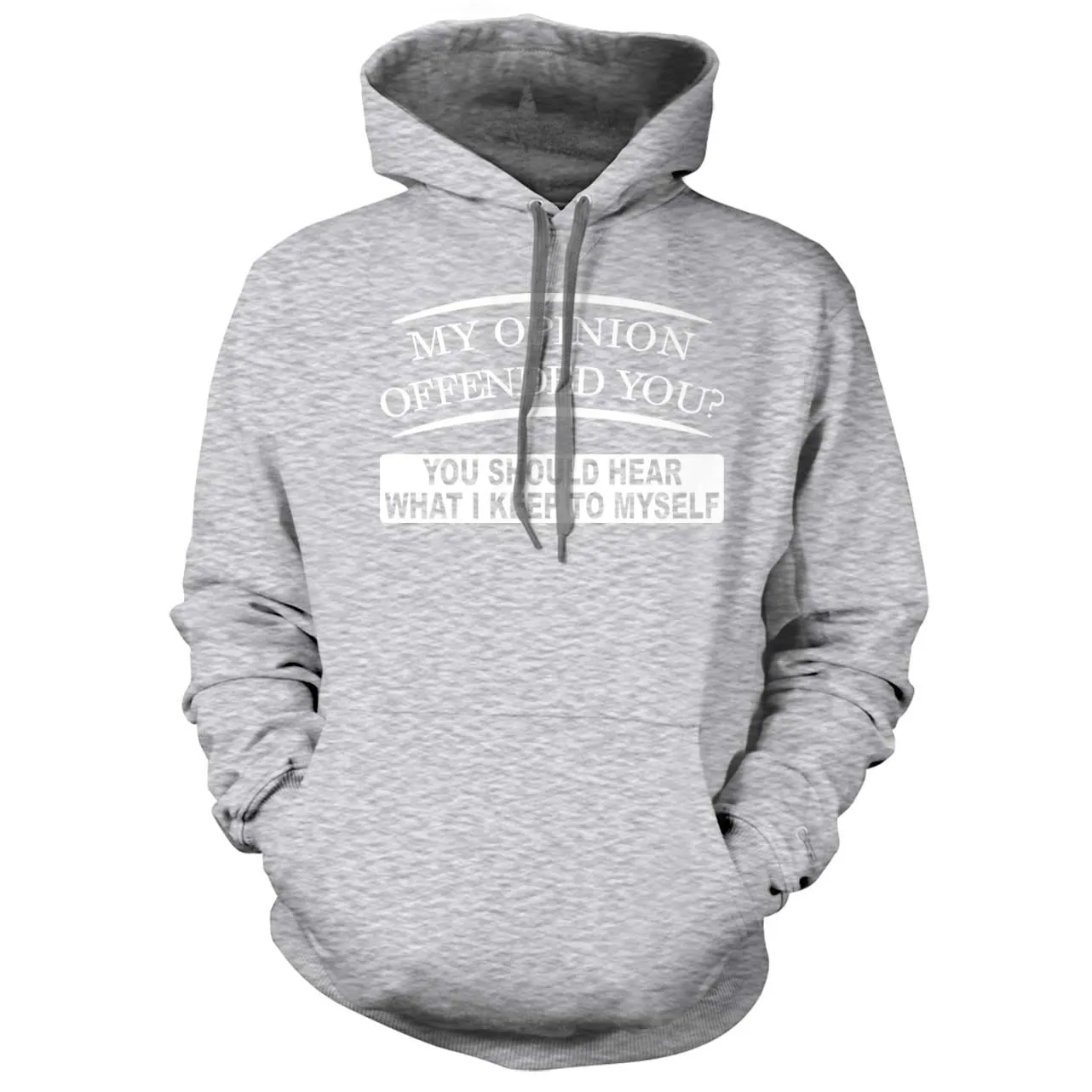 My Opinion Offended You Hoodie