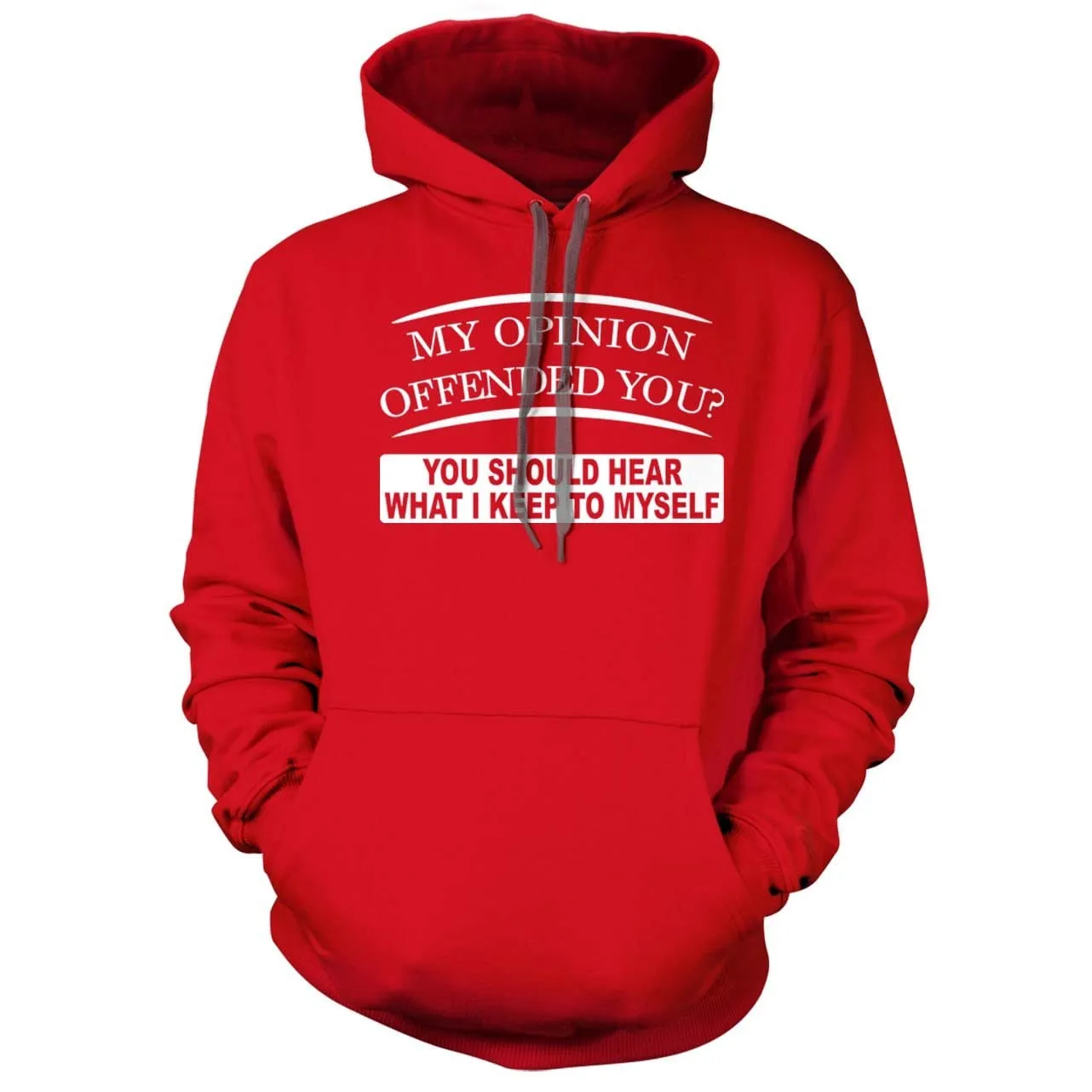 My Opinion Offended You Hoodie