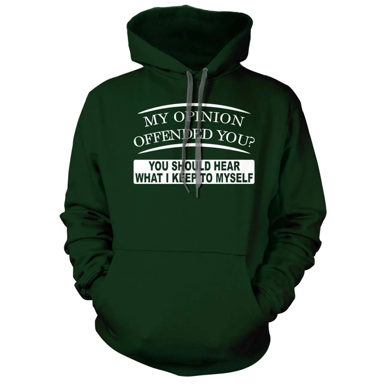 My Opinion Offended You Hoodie