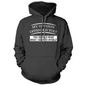 My Opinion Offended You Hoodie