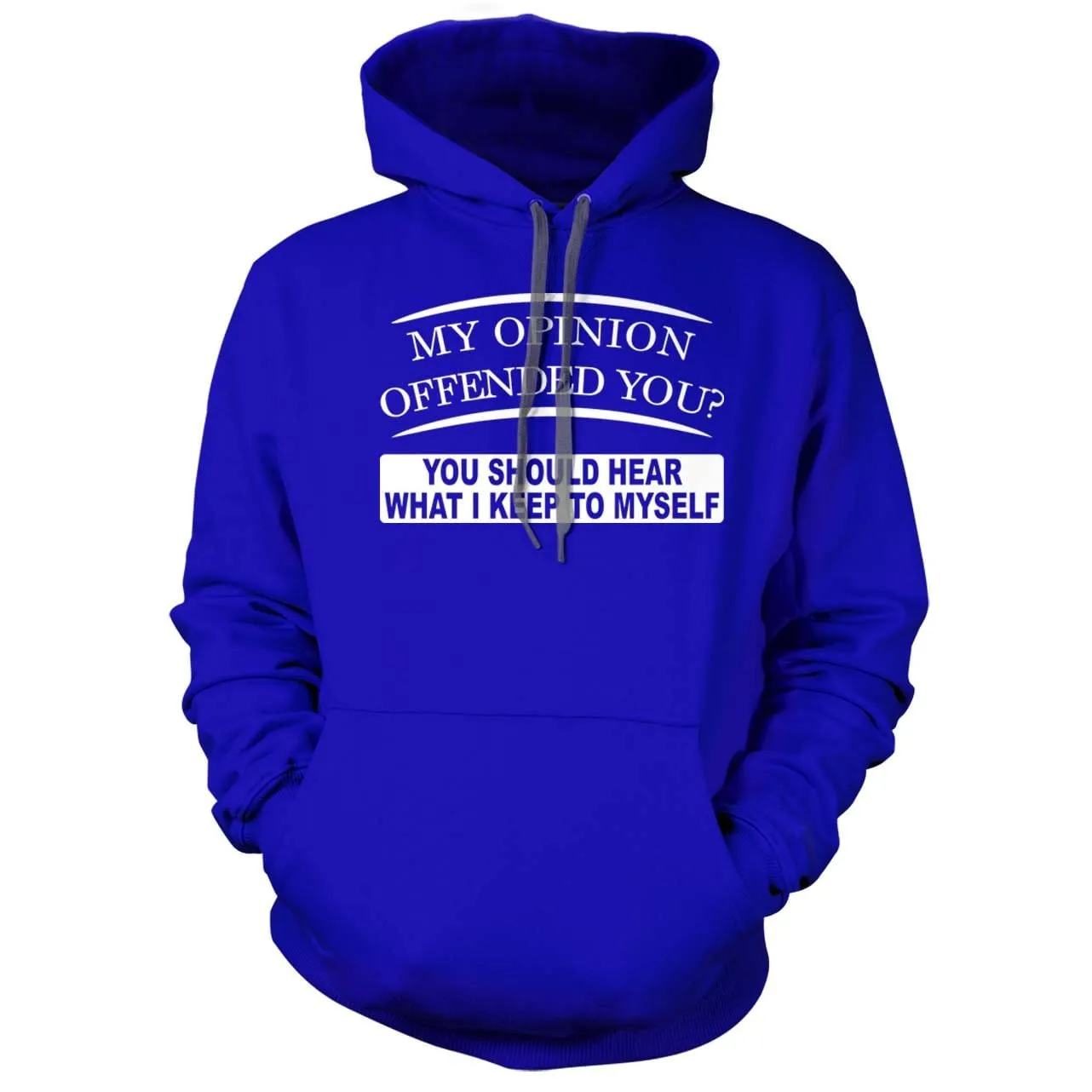 My Opinion Offended You Hoodie