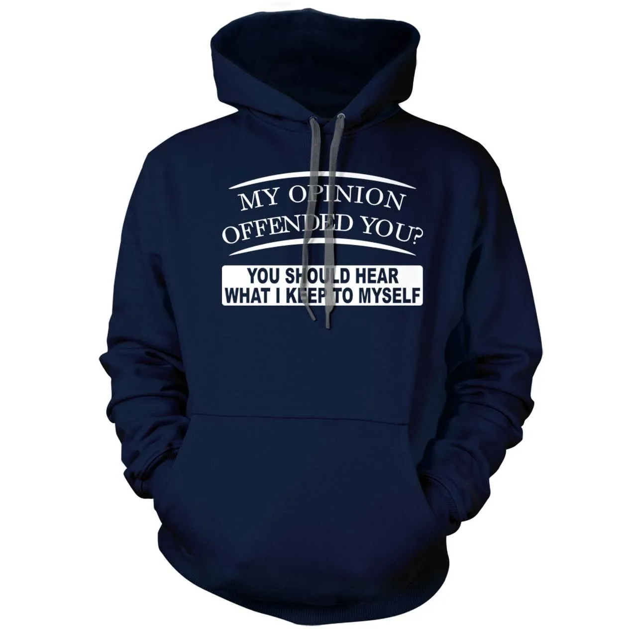 My Opinion Offended You Hoodie