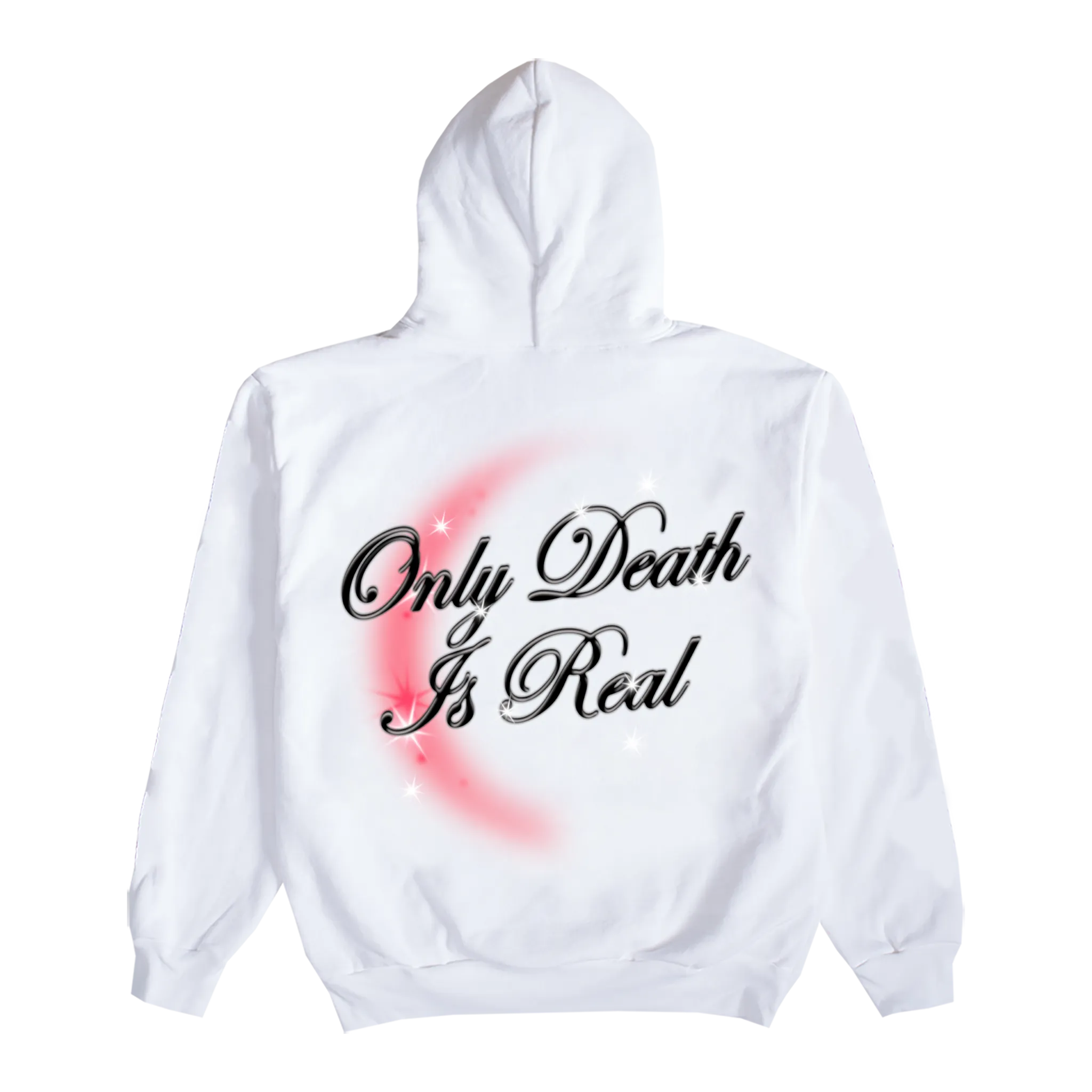 Only Death Is Real Hoodie